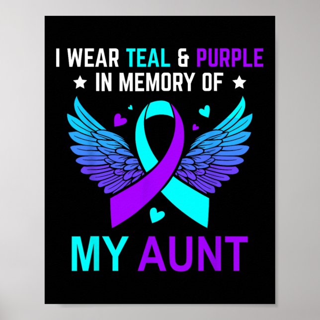 I Wear Teal And Purple In Memory Of My Aunt Suicid Poster (Front)