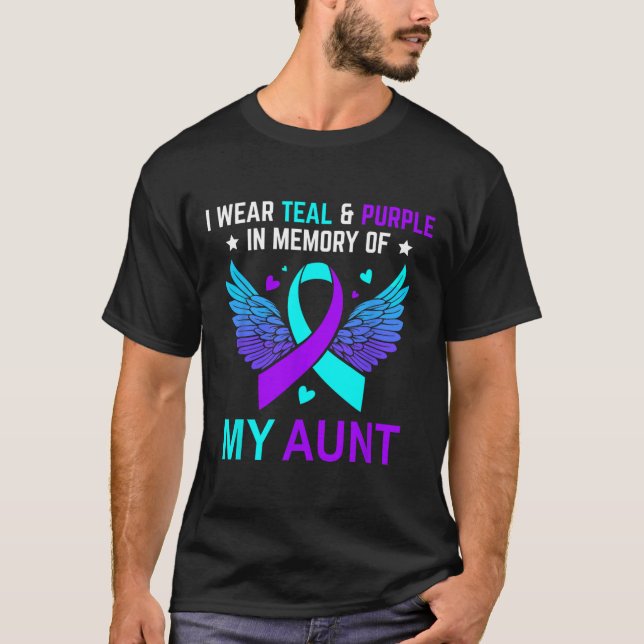 I Wear Teal And Purple In Memory Of My Aunt Suicid T-Shirt (Front)