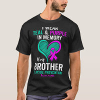 I Wear Teal And Purple In Memory Of My Brother Men