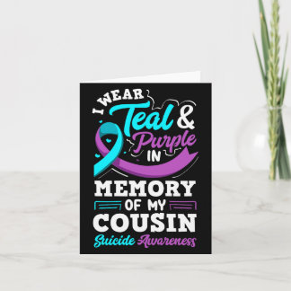 I Wear Teal And Purple In Memory Of My Cousin Card