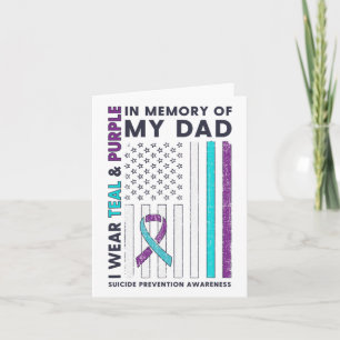 I Wear Teal And Purple In Memory Of My Dad Suicide Card