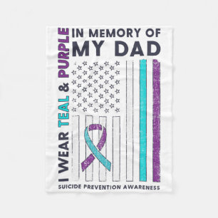 I Wear Teal And Purple In Memory Of My Dad Suicide Fleece Blanket