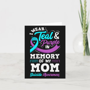 I Wear Teal And Purple In Memory Of My Mum Card