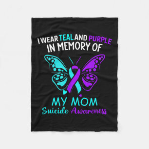 I Wear Teal And Purple In Memory Of My Mum Suicide Fleece Blanket