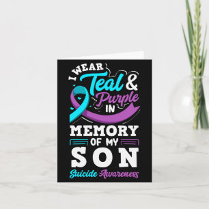 I Wear Teal And Purple In Memory Of My Son Card