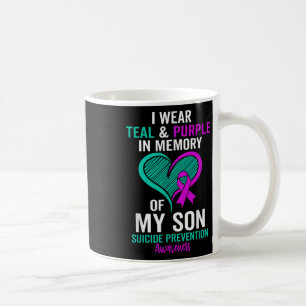 I Wear Teal And Purple In Memory Of My Son Suicide Coffee Mug