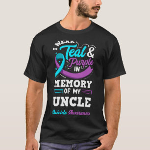 I Wear Teal And Purple In Memory Of My Uncle T-Shirt