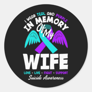 I Wear Teal And Purple In Memory Of My Wife Classic Round Sticker