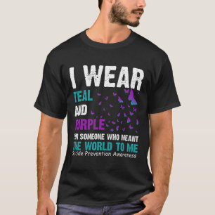 I Wear Teal And Purple Suicide Awareness And Preve T-Shirt