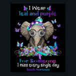 I Wear Teal And Purple Suicide Awareness Elephant  Poster<br><div class="desc">I Wear Teal And Purple Suicide Awareness Elephant Ribbon</div>