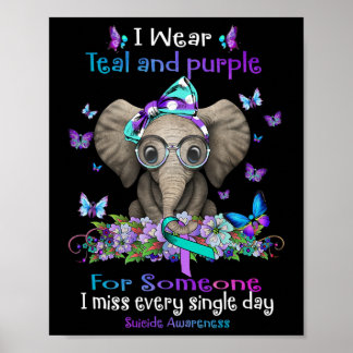 I Wear Teal And Purple Suicide Awareness Elephant  Poster