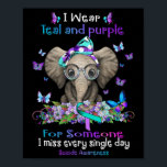 I Wear Teal And Purple Suicide Awareness Elephant  Poster<br><div class="desc">I Wear Teal And Purple Suicide Awareness Elephant Ribbon</div>