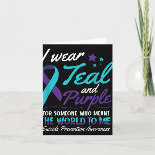 I Wear Teal And Purple Suicide Awareness Mental He Card