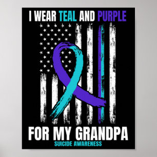 I Wear Teal And Purple Suicide Awareness Shirt Gra Poster