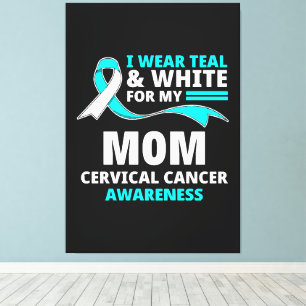 I Wear Teal And White My Mum Cervical Cancer  Canvas Print