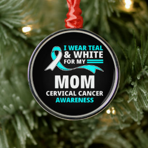 I Wear Teal And White My Mum Cervical Cancer  Metal Tree Decoration