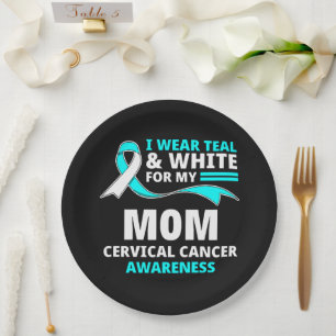 I Wear Teal And White My Mum Cervical Cancer Paper Plate