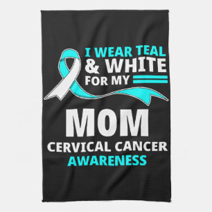 I Wear Teal And White My Mum Cervical Cancer  Tea Towel