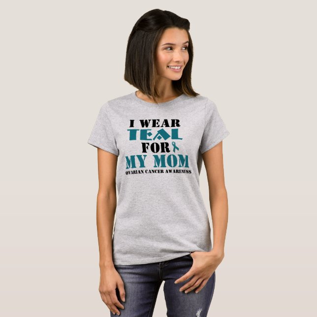 I Wear Teal For (Add your own name or title) T-Shirt (Front Full)