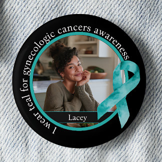 I Wear Teal for Gynaecologic Cancers Awareness 6 Cm Round Badge