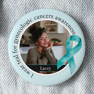 I Wear Teal for Gynaecologic Cancers Awareness 6 Cm Round Badge