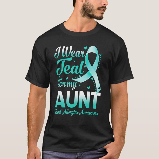 I Wear Teal For My Aunt Food Allergies Awareness R T-Shirt (Front)