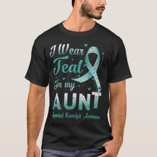 I Wear Teal For My Aunt Trigeminal Neuralgia Aware T-Shirt