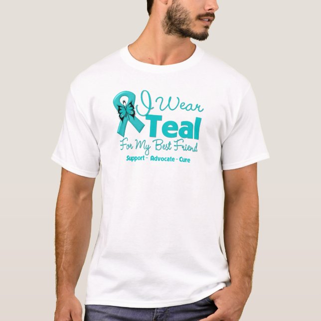 I Wear Teal For My Best Friend T-Shirt (Front)