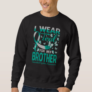 I Wear Teal For My Brother Interstitial Cystitis A Sweatshirt