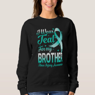 I Wear Teal For My Brother Knee Injury Awareness R Sweatshirt