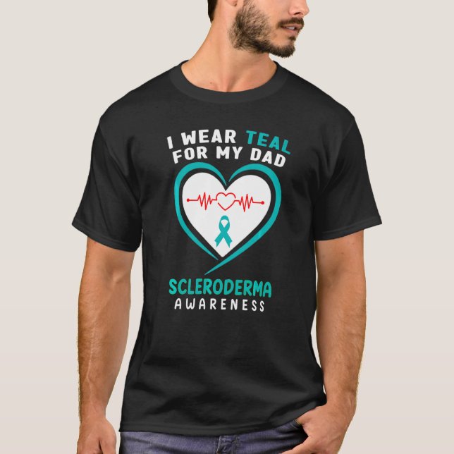 I Wear Teal For My Dad Scleroderma Awareness T-Shirt (Front)