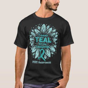I Wear Teal For My Daughter  Teal Sunflower PCOS A T-Shirt