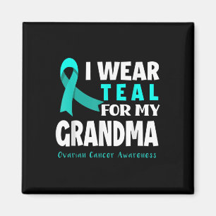 I Wear Teal For My Grandma Support Ovarian Cancer Magnet