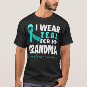 I Wear Teal For My Grandma Support Ovarian Cancer T-Shirt