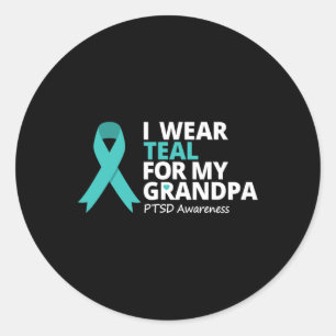 I Wear Teal For My Grandpa Ptsd Teal Ribbon Warrio Classic Round Sticker
