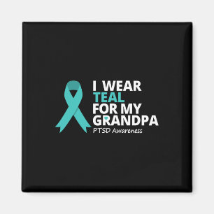 I Wear Teal For My Grandpa Ptsd Teal Ribbon Warrio Magnet