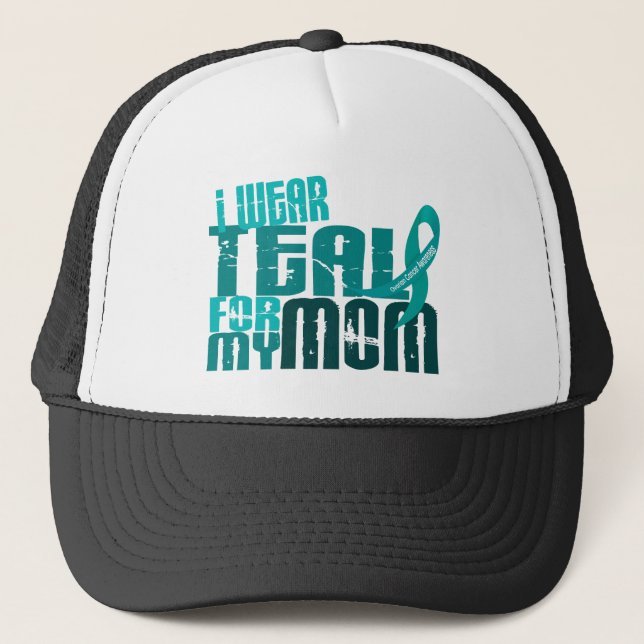I Wear Teal For My Mum 6.4 Ovarian Cancer Trucker Hat (Front)
