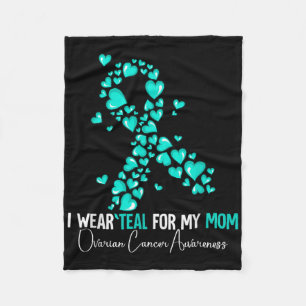 I Wear Teal For My Mum Ovarian Cancer Awareness Fleece Blanket
