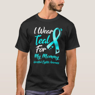 I Wear Teal For My Mummy Interstitial Cystitis Awa T-Shirt