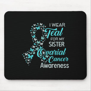 I Wear Teal For My Sister Ovarian Cancer Awareness Mouse Pad