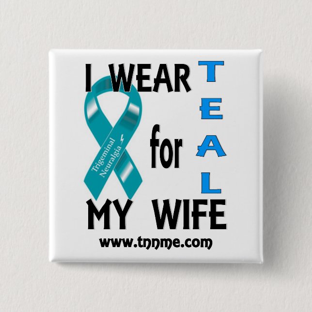 I wear TEAL for my wife button. 15 Cm Square Badge (Front)