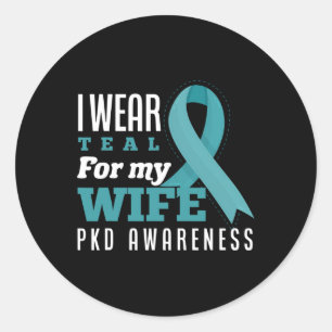 I Wear Teal For My Wife Polycystic Kidney Disease Classic Round Sticker