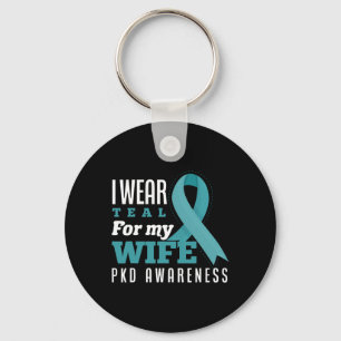 I Wear Teal For My Wife Polycystic Kidney Disease Key Ring