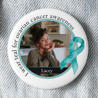I Wear Teal for Ovarian Cancer Awareness 6 Cm Round Badge