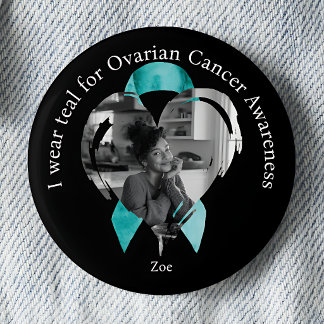 I Wear Teal for Ovarian Cancer Awareness Photo 6 Cm Round Badge