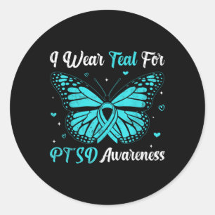 I Wear Teal For Ptsd Awareness Butterfly Ribbon  Classic Round Sticker