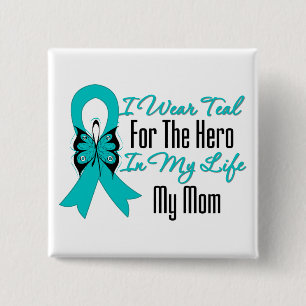 I Wear Teal For The Hero in My Life...My Mum 15 Cm Square Badge