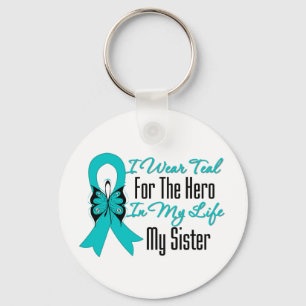 I Wear Teal For The Hero in My Life...My Sister Key Ring