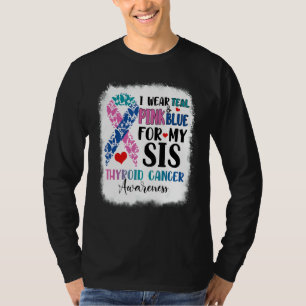I Wear Teal Pink Blue Sis Thyroid Awareness Month T-Shirt
