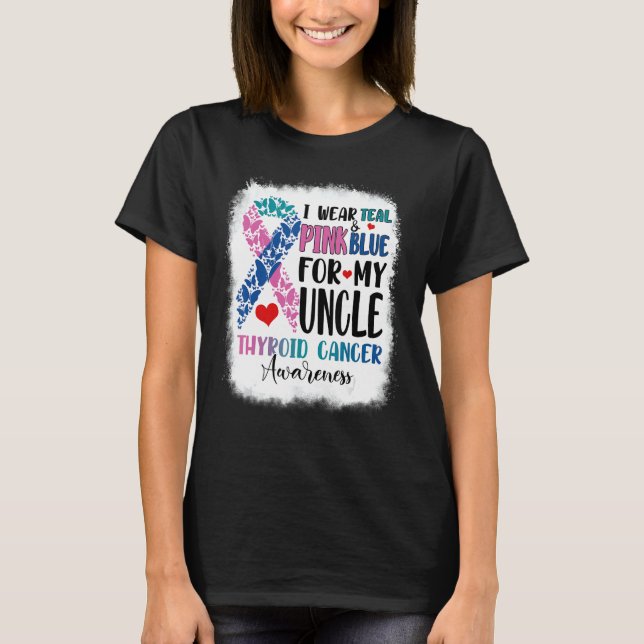 I Wear Teal Pink Blue Uncle Thyroid Awareness Mont T-Shirt (Front)